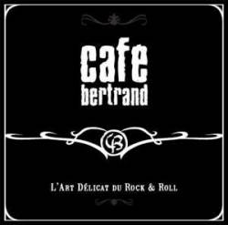 Café Bertrand : L'Art Délicat du Rock'n'Roll